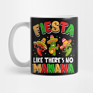 Fiesta Like There's No Mañana Funny Cinco De Mayo Fiesta Mug